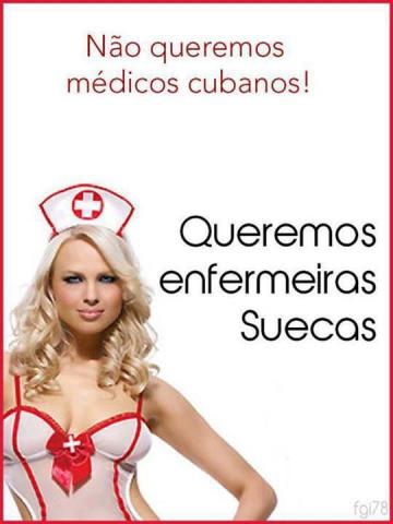 Não queremos médicos cubanos, queremos enfermeiras suecas!